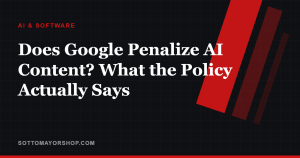 Does Google Penalize AI Content? What the Policy Actually Says — Sottomayor Shop
