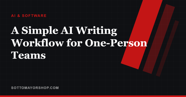 A Simple AI Writing Workflow for One-Person Teams