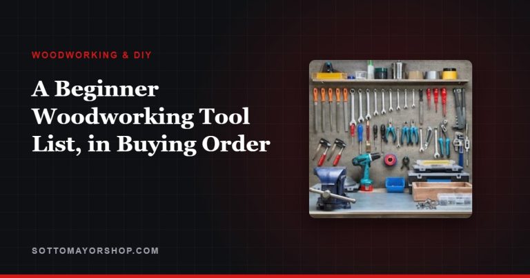 A Beginner Woodworking Tool List, in Buying Order